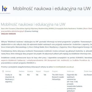 Mobilność naukowa i edukacyjna na UW (wyszukiwarka ofert wyjazdowych): https://mobility.project.uw.edu.pl