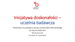 Prezentacja dr. hab. Macieja Duszczyka, prorektora UW ds. naukowych, przedstawiona na posiedzeniu Senatu UW 22.01.2020 r.