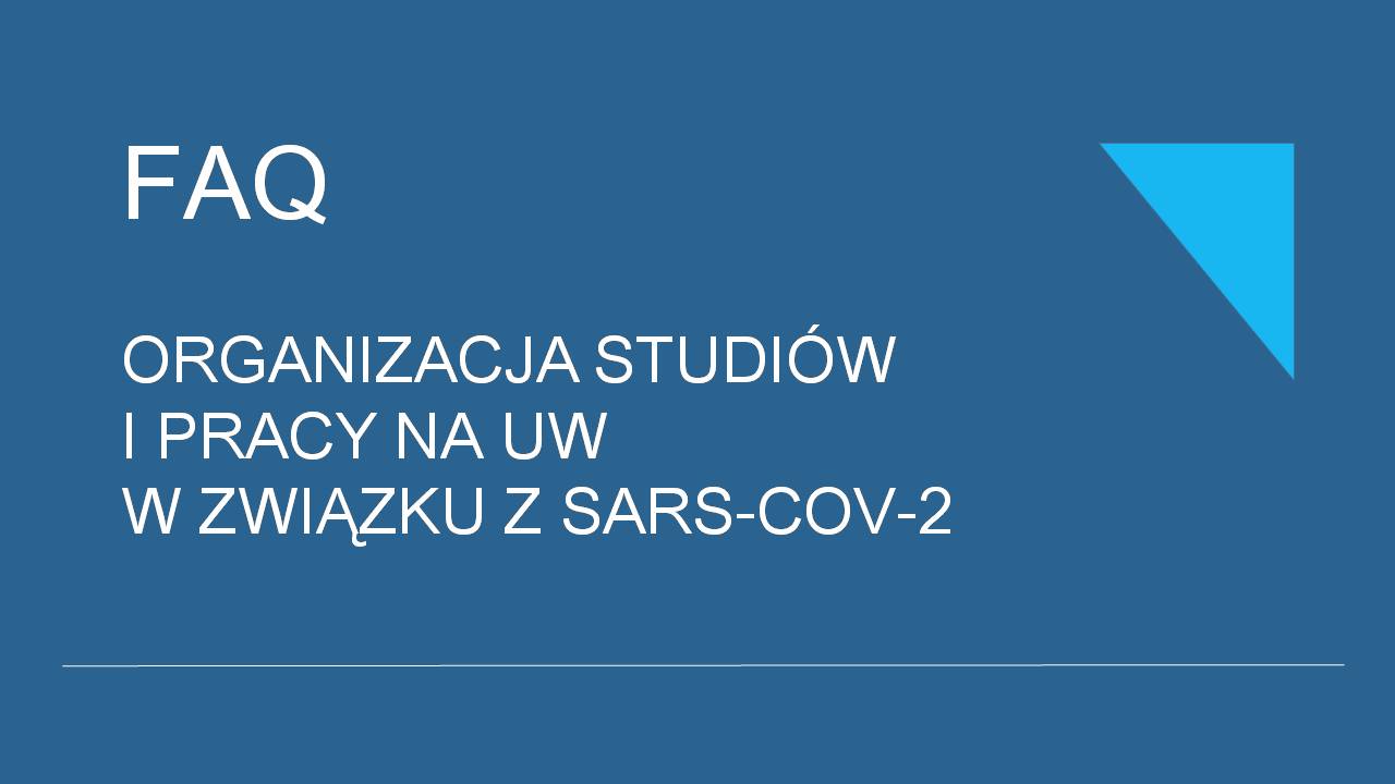 Zakładka "FAQ - organizacja studiów i pracy na UW w związku z SARS-COV-2"