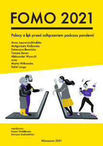 Przejdź do raportu "FOMO 2021: Polacy a lęk przed odłączeniem podczas pandemii".