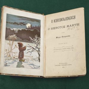 Drugie wydanie "O krasnoludkach i o sierotce Marysi" Marii Konopnickiej, opublikowane w Warszawie nakładem M. Arcta w 1904 r., w którym po raz pierwszy wykorzystano wielokrotnie później przedrukowywane ilustracje Józefa Ryszkiewicza i Ludomira Illinicza-Zajdla. Sygn. BUW 4g.6b.8.32. Źródło: BUW