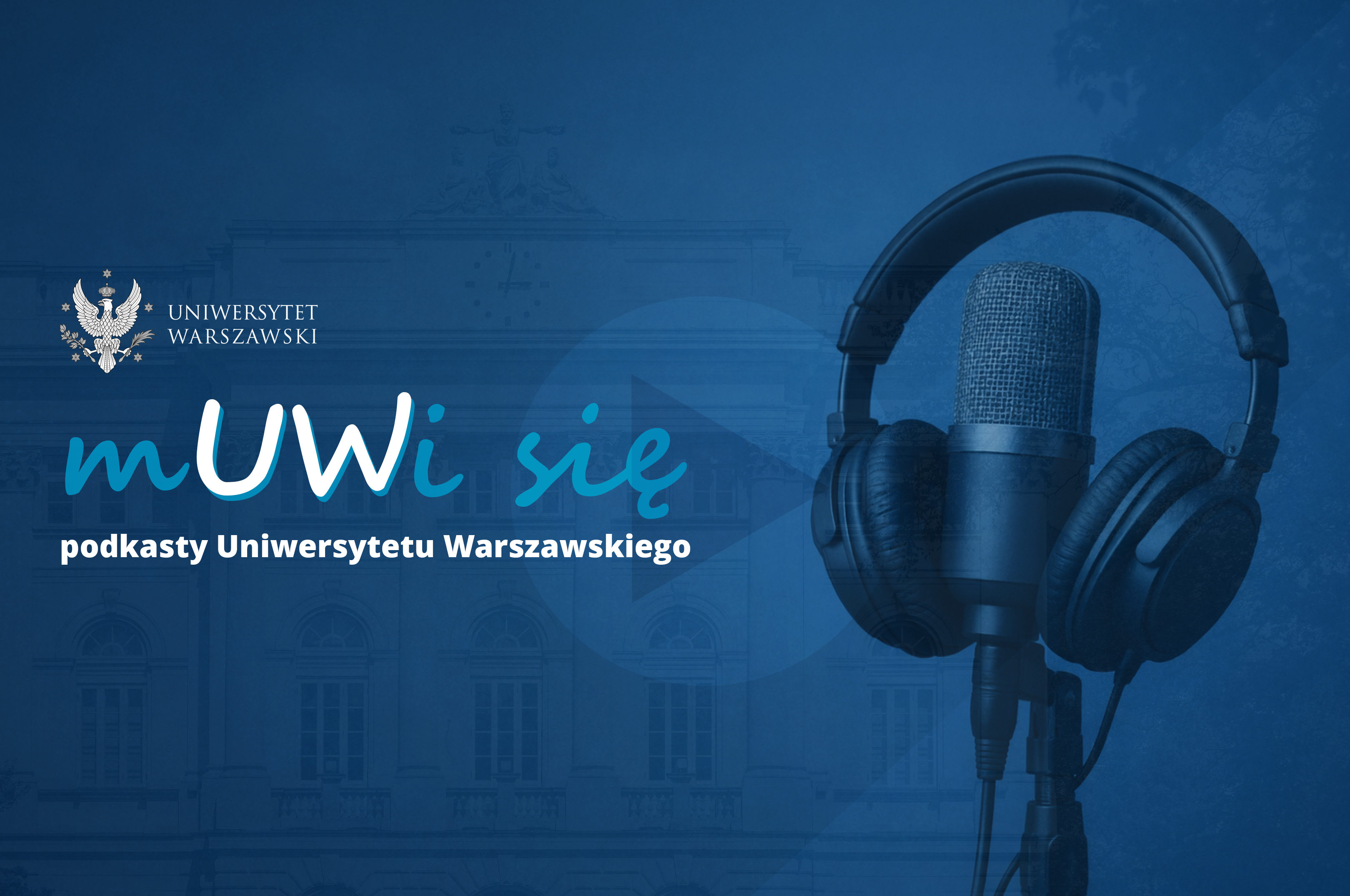 Nowy projekt podkastowy Uniwersytetu Warszawskiego