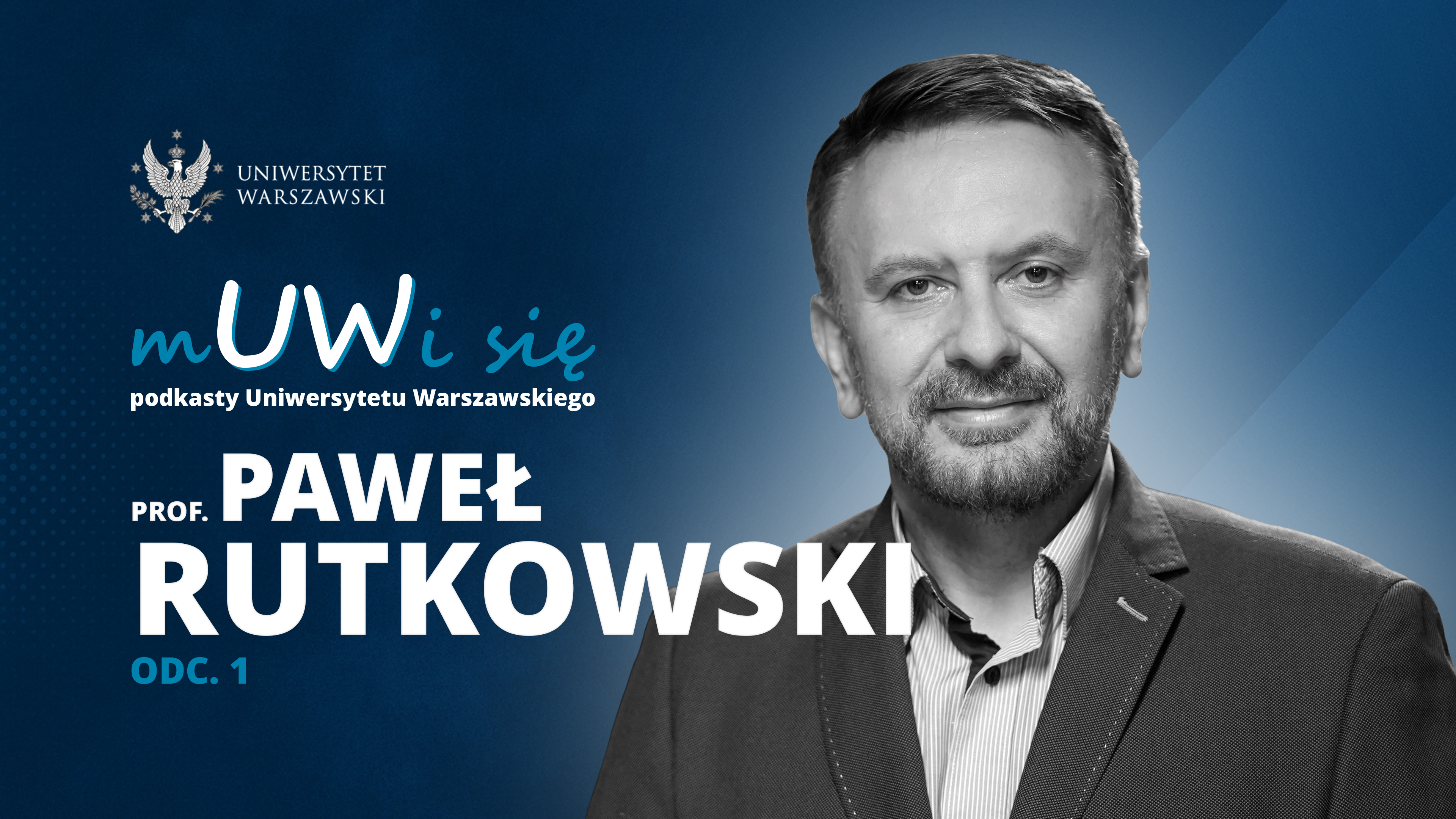 Prof. Paweł Rutkowski w podcaście „mUWi się”