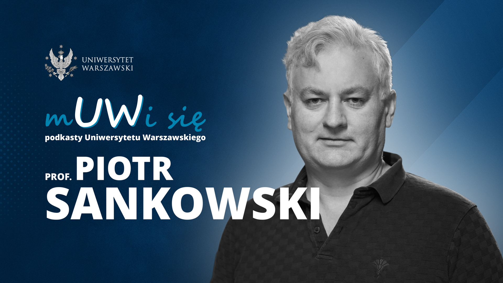Prof. Piotr Sankowski w podkaście „mUWi się”